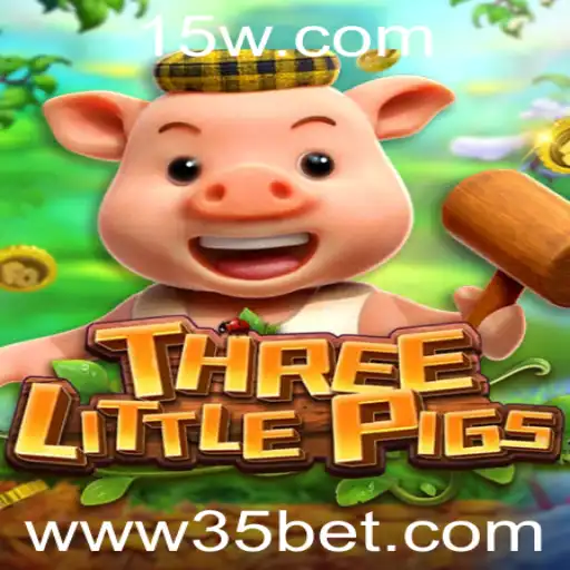 Descubra o Emocionante Jogo THREELITTLEPIGS com a Palavra-chave 35bet